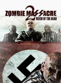 Zombie Massacre 2 Reich Of The Dead (2024)