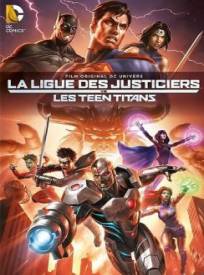 La Ligue Des Justiciers Vs Les Teen Titans Justice League Vs Teen Titans (2024)