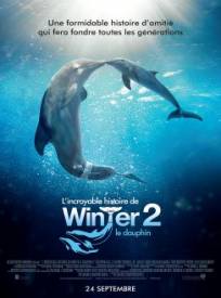 Lincroyable Histoire De Winter Le Dauphin 2 Dolphin Tale 2 (2024)